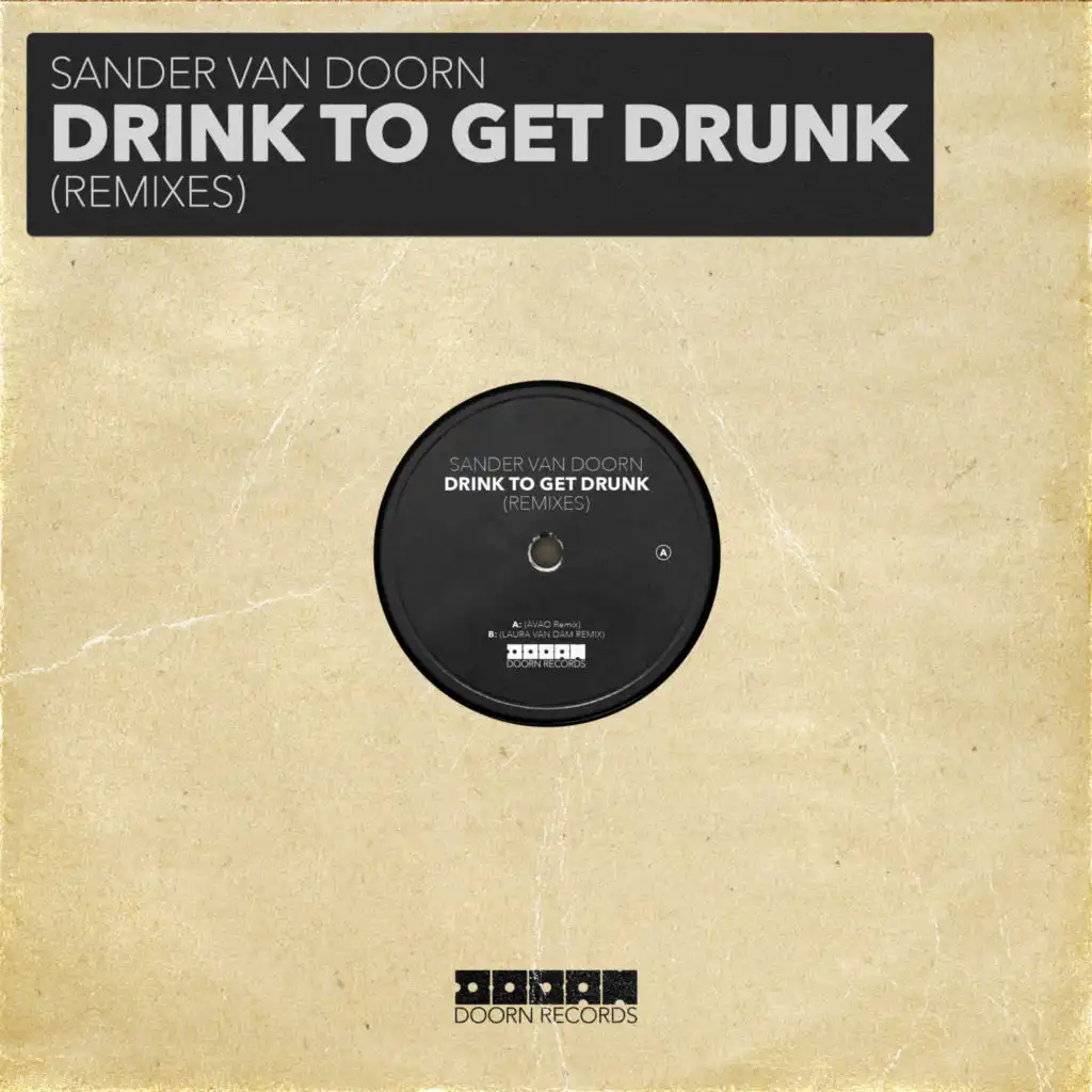 Drink To Get Drunk (Avao Remix)