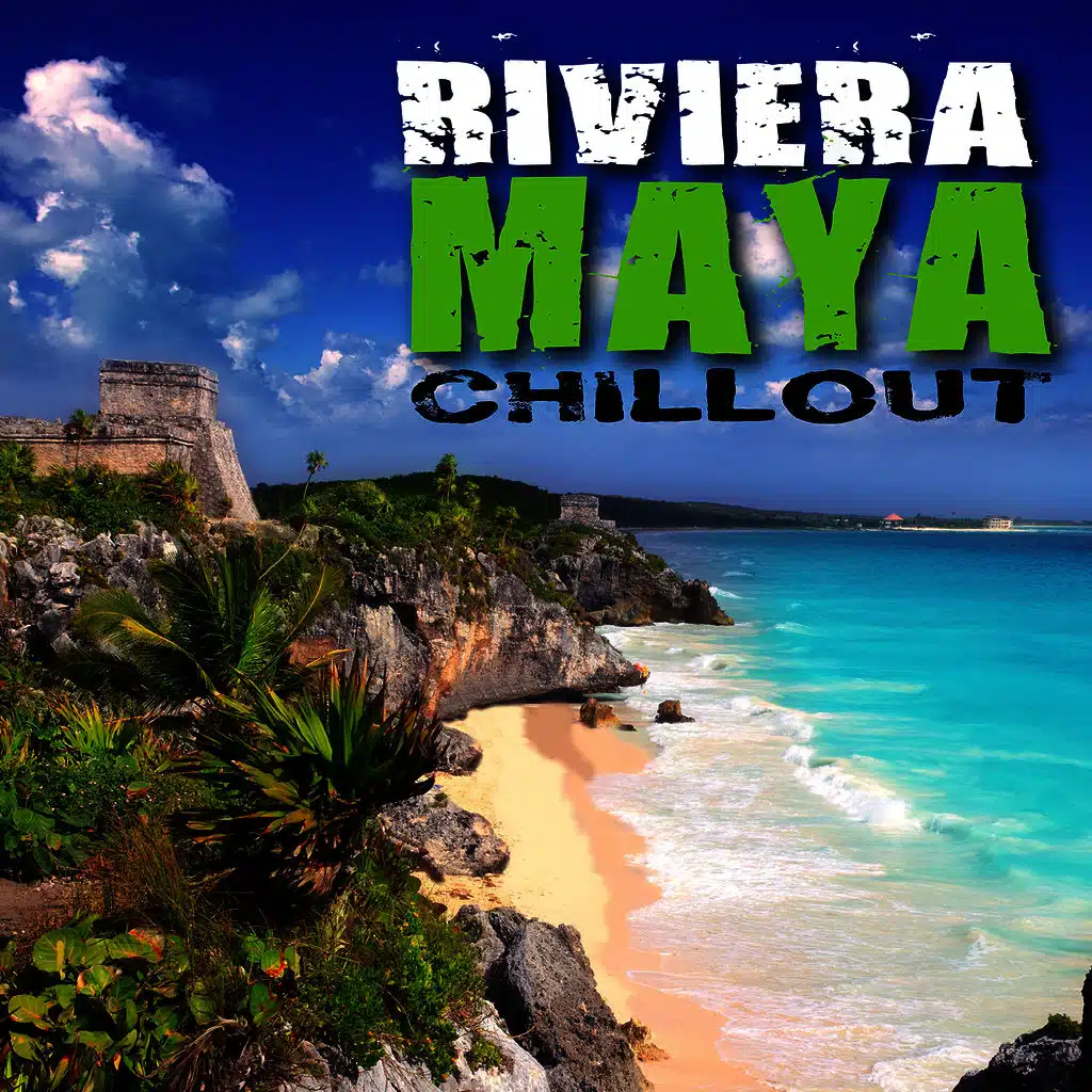 Riviera Maya Chill Out