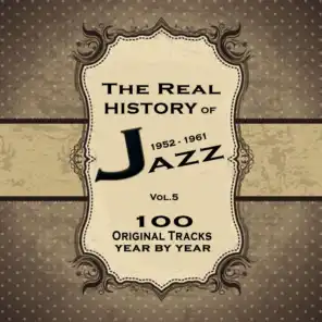 The Real History of Jazz 1952-1961 Vol.5: The Ultimate Jazz Collection