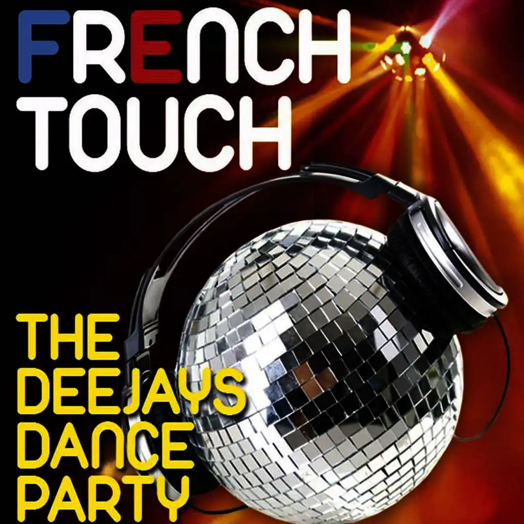 French Touch - The Deejays Dance Party - 30 Hits