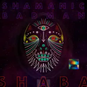 Shamanic BadMan (SHABA) EP Way 1
