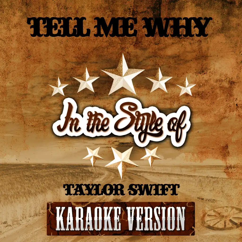 Tell Me Why (In the Style of Taylor Swift) [Karaoke Version] - Single