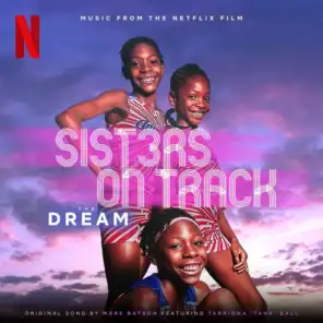THE DREAM (Music From The Netflix Film, Sisters On Track)