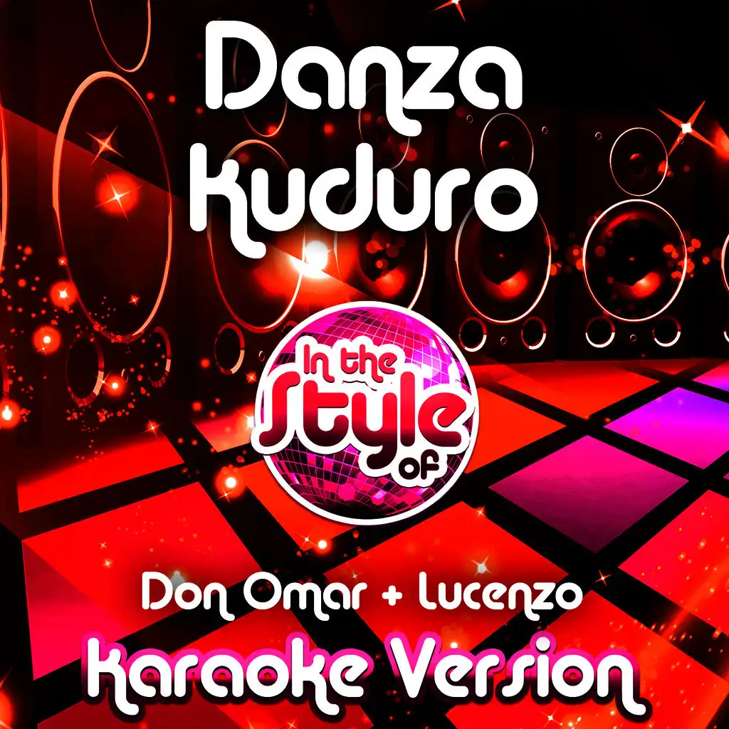 Danza Kuduro (In the Style of Don Omar & Lucenzo) [Karaoke Version]