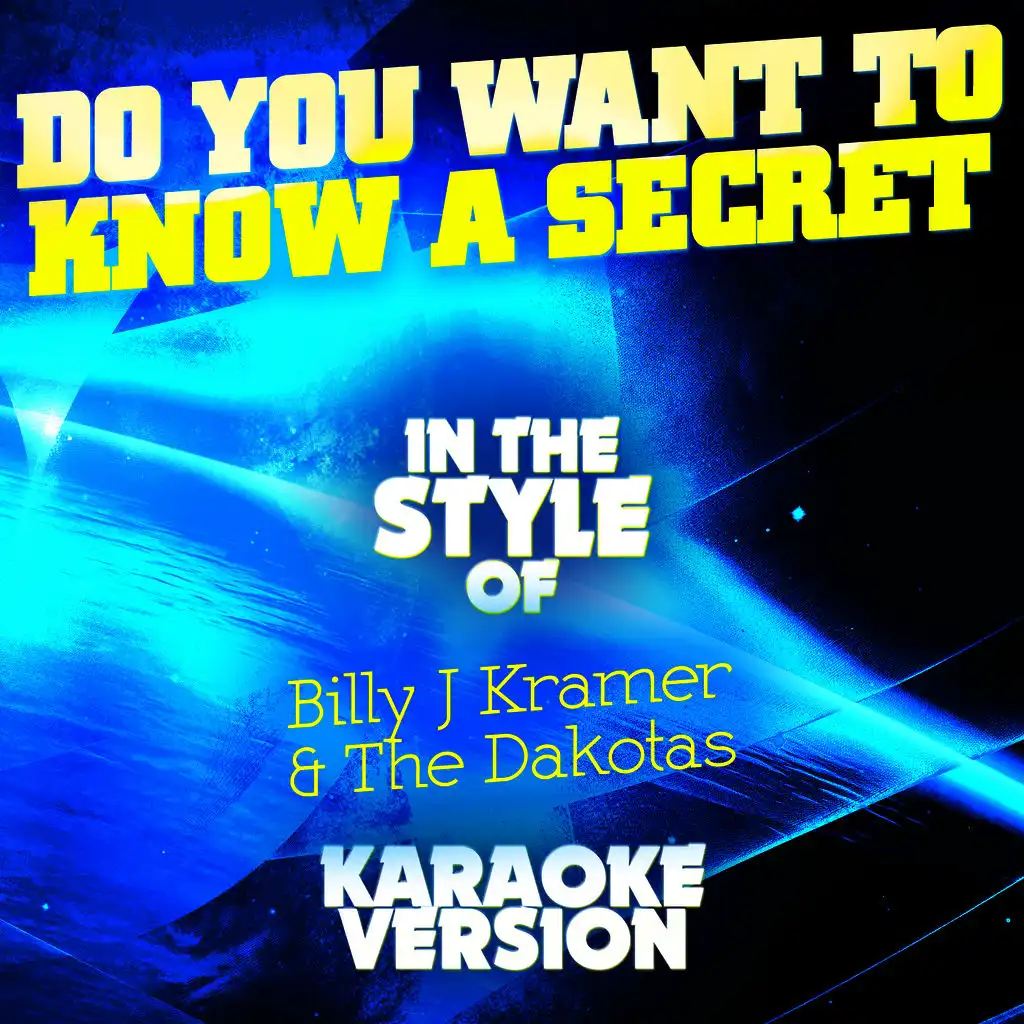 Do You Want to Know a Secret (In the Style of Billy J Kramer & The Dakotas) [Karaoke Version]