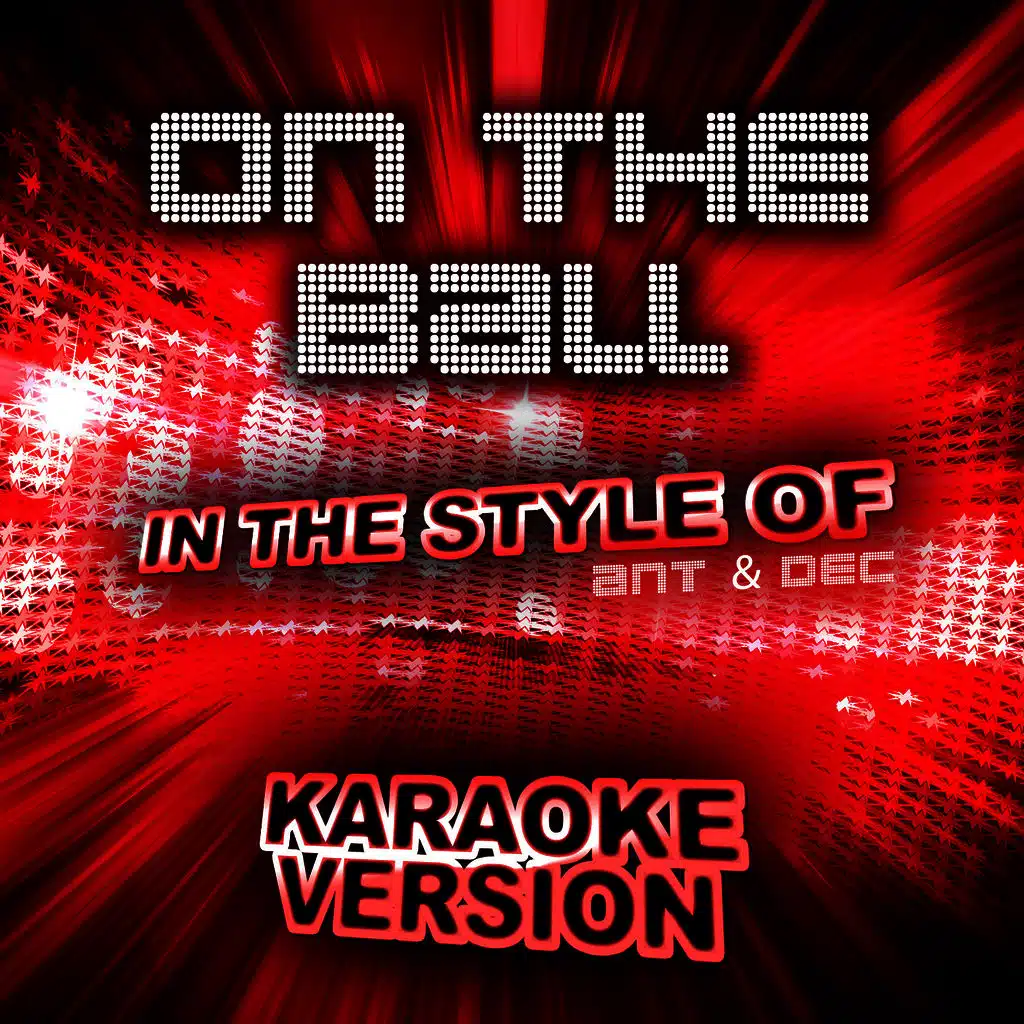 On the Ball (In the Style of Ant & Dec) [Karaoke Version] - Single