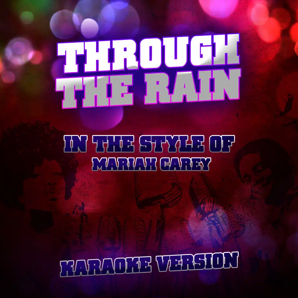 Through the Rain (In the Style of Mariah Carey) [Karaoke Version] - Single