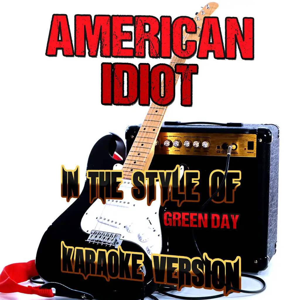 American Idiot (In the Style of Green Day) [Karaoke Version]