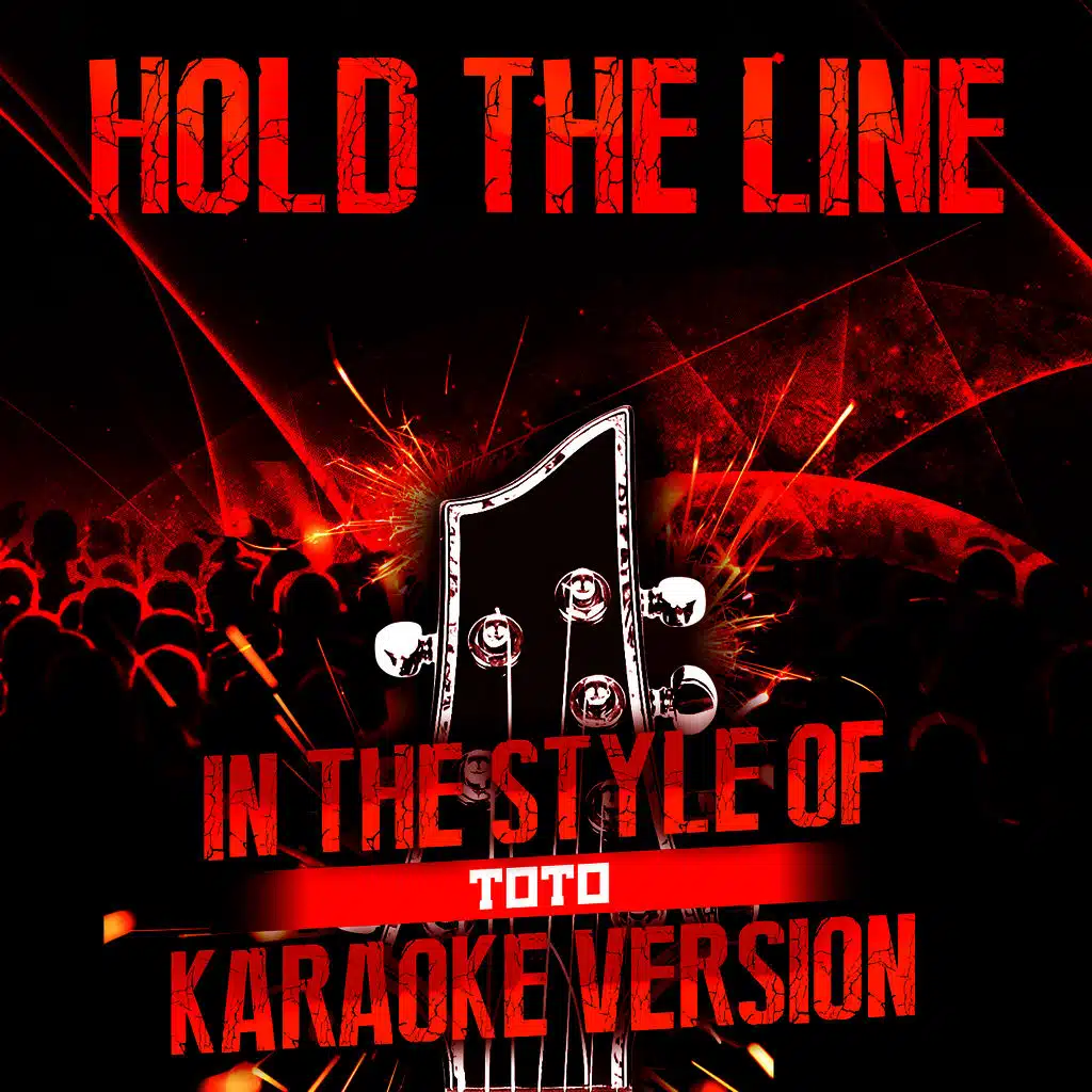 Hold the Line (In the Style of Toto) [Karaoke Version]