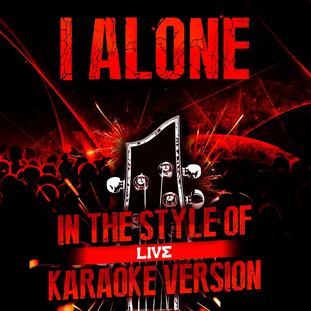 I Alone (In the Style of Live) [Karaoke Version]