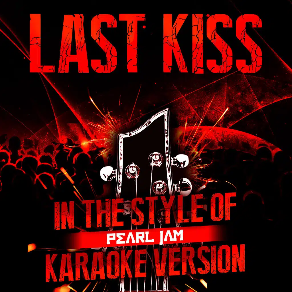 Last Kiss (In the Style of Pearl Jam) [Karaoke Version] - Single