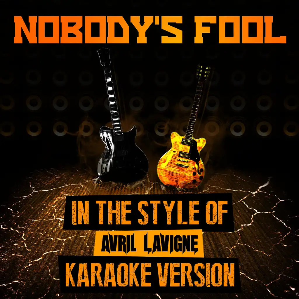 Nobody's Fool (In the Style of Avril Lavigne) [Karaoke Version]