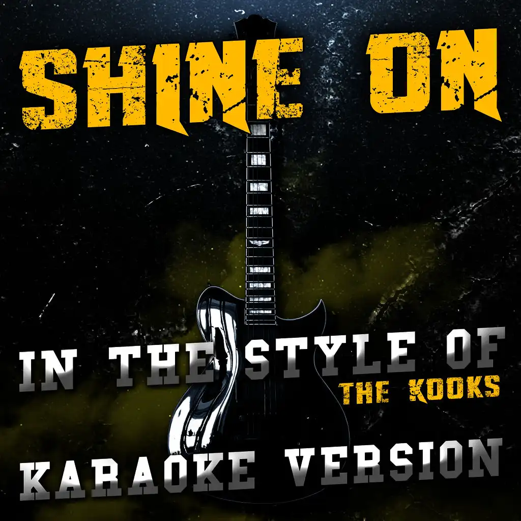 Shine On (In the Style of the Kooks) [Karaoke Version] - Single