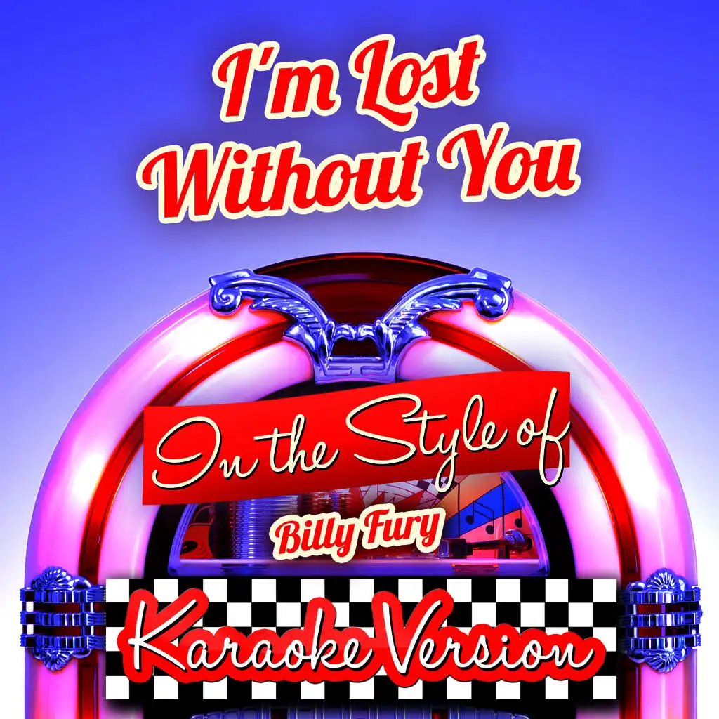 I'm Lost Without You (In the Style of Billy Fury) [Karaoke Version]