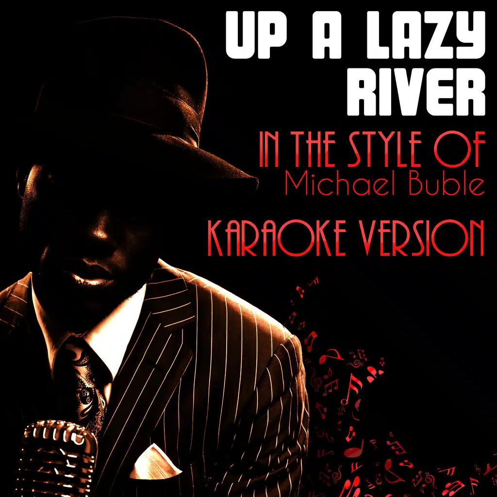 Up a Lazy River (In the Style of Michael Buble) [Karaoke Version]
