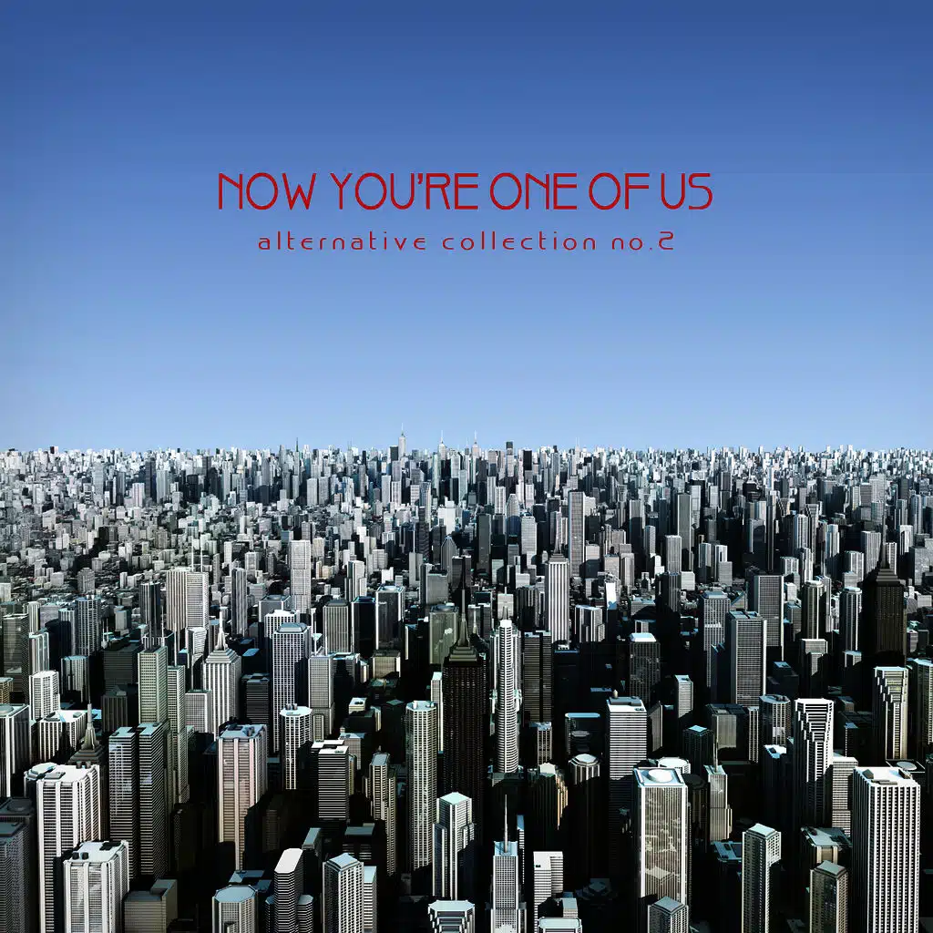 Now You're One of Us: Alternative Collection Vol. 2