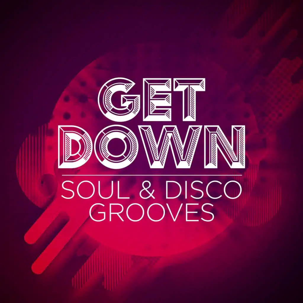 Get Down: Soul & Disco Grooves