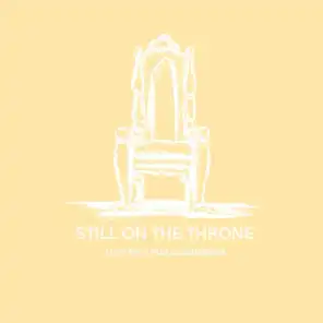 Still On The Throne (feat. Malia Anitele'a)