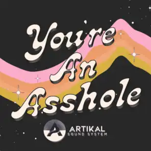 You're an Asshole