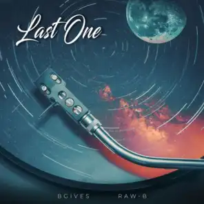 Last One (feat. Raw - B)