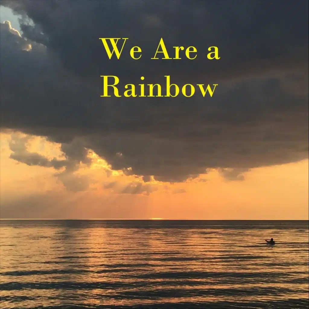 We Are a Rainbow