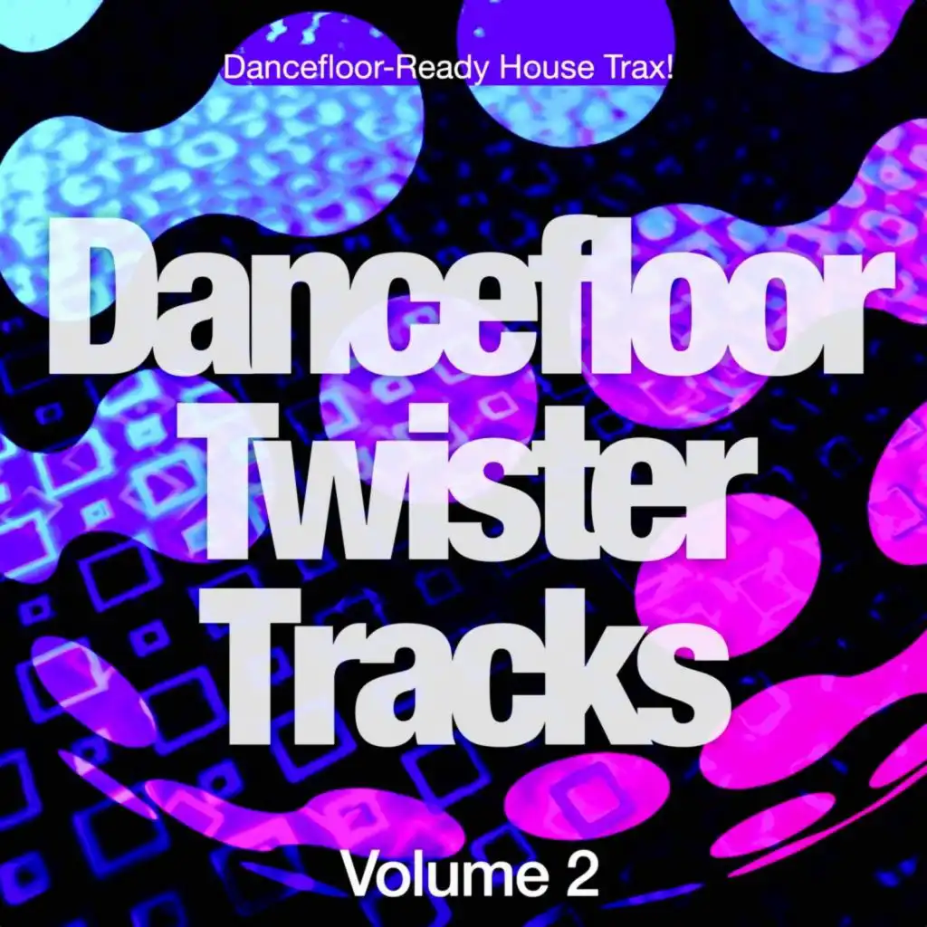Dancefloor Twister Tracks, Vol. 2 (Dancefloor-Ready House Trax!)