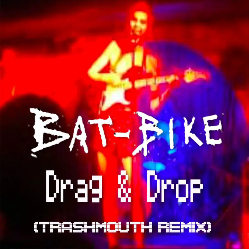 Drag & Drop (Trashmouth Remix)