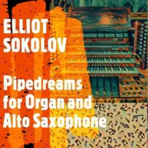 Sokolov: Pipedreams for Organ and Alto Saxophone