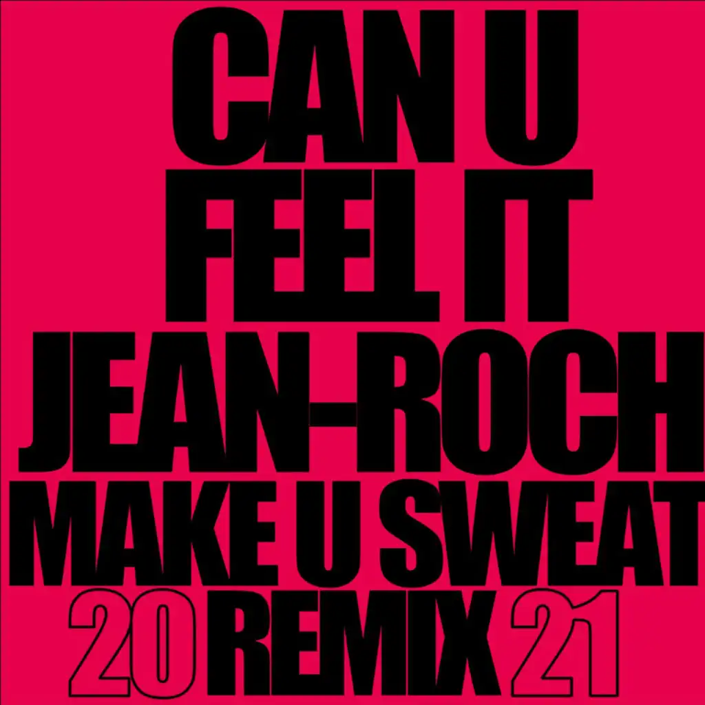 Can U Feel It  (make u sweat remix 2021) [feat. Big Ali]