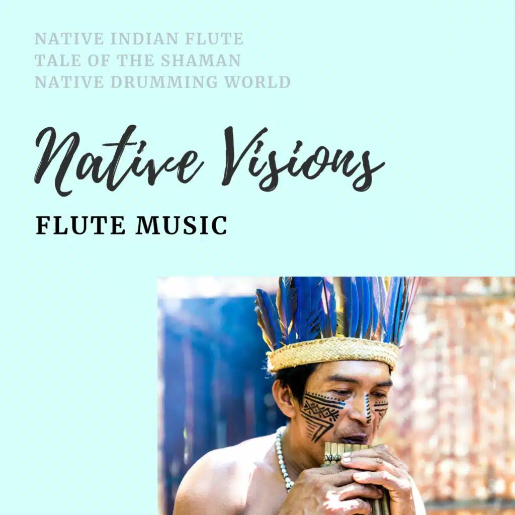 Native Indian Flute, Native Drumming World & Tale of the Shaman