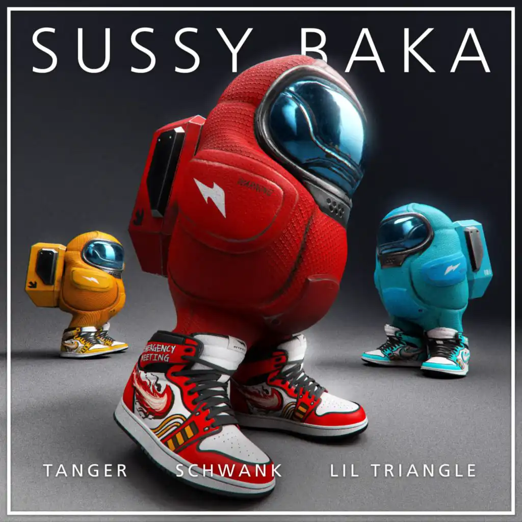 SUSSY BAKA (feat. Schwank & Lil Triangle)