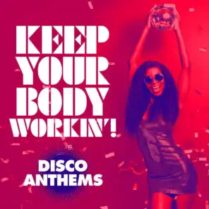 Keep Your Body Workin'! Disco Anthems