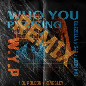 Who You Praising (W.Y.P) (feat. Jl Poleon & Kingsley) (Remix)