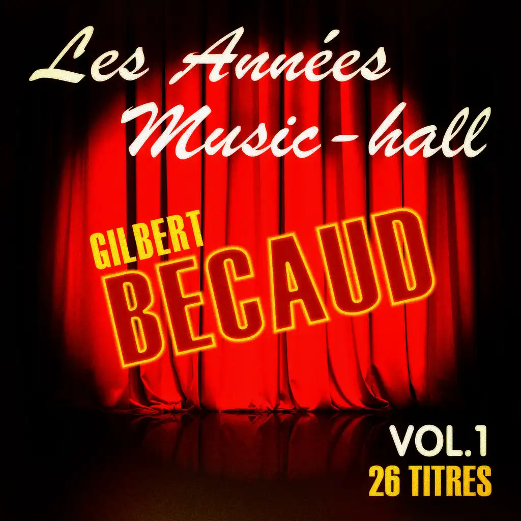 Les années music-hall: Gilbert Bécaud, Vol. 1