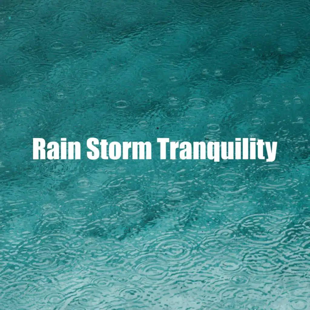 Rain Storm Tranquility