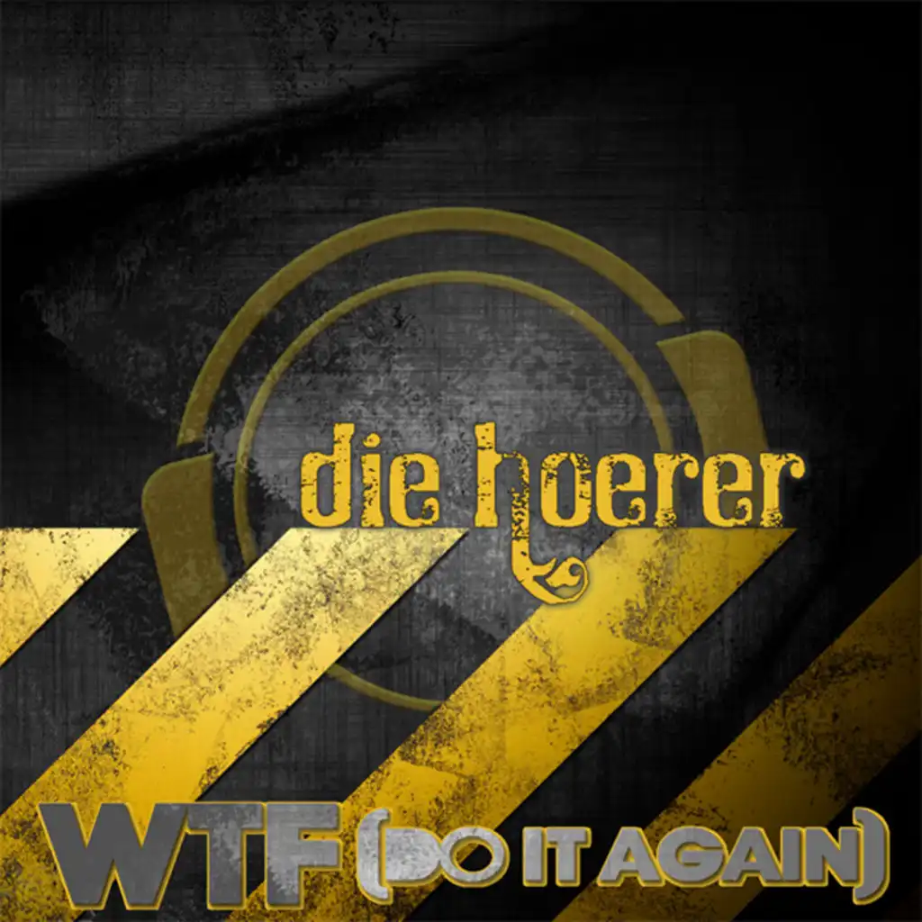 WTF (Do It Again) [Der Dritte Edit]