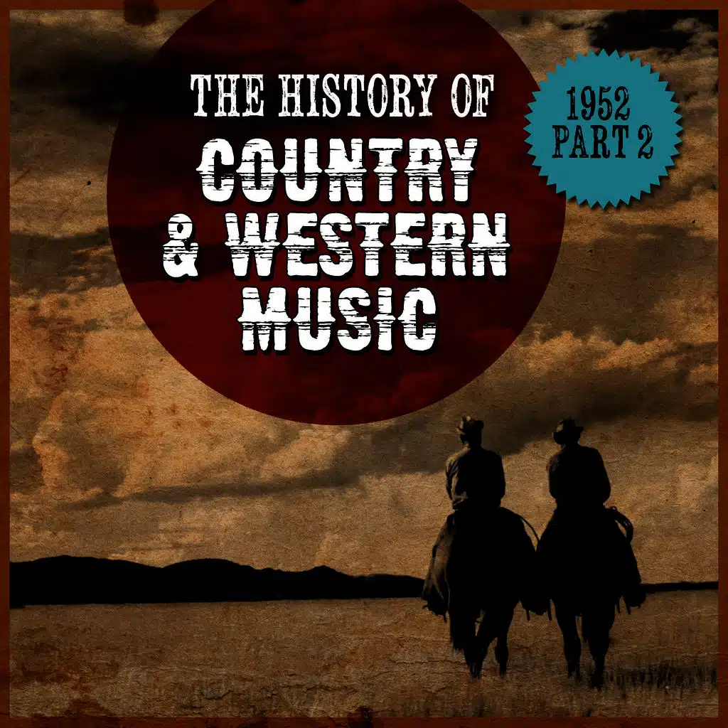 The History Country & Western Music: 1952, Part 2