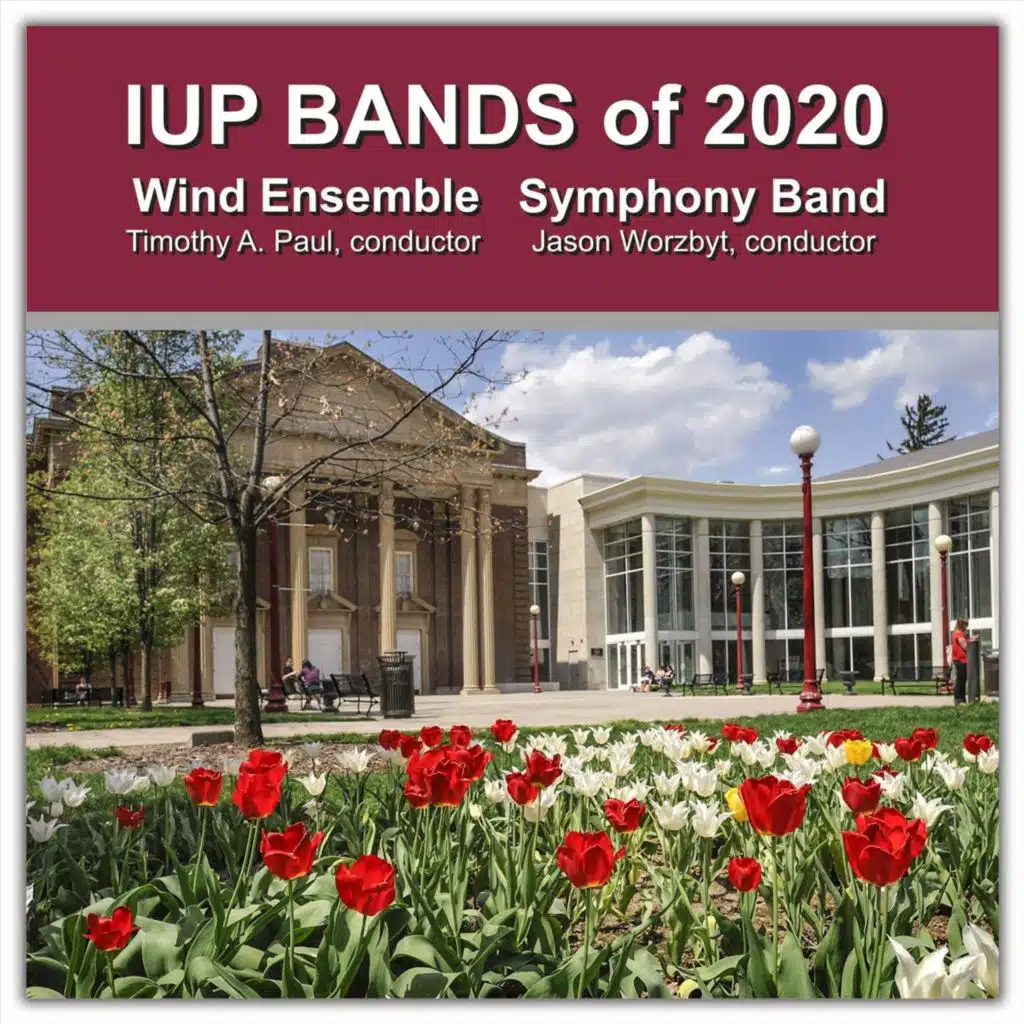 IUP - Wind Ensemble & Timothy A. Paul