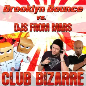 Brooklyn Bounce, DJs from Mars