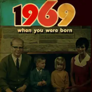 When You Were Born 1969