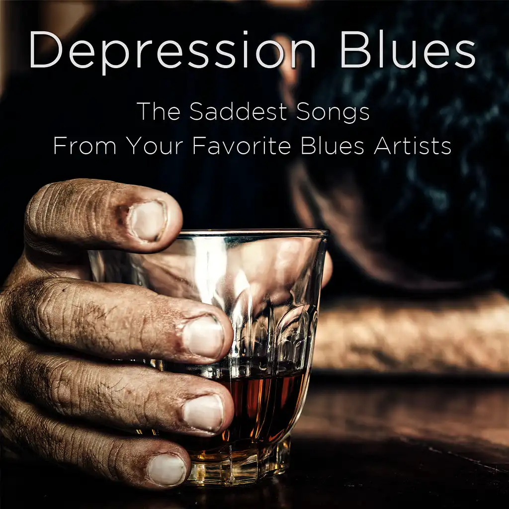 Depression Blues: The Saddest Songs from Your Favorite Blues Artists Including Muddy Waters, John Lee Hooker, Sunnyland Slim, Lightnin' Hopkins, Guitar Slim, Earl Hooker, Lefty Dizz, Ma Rainey, And Mighty Joe Young