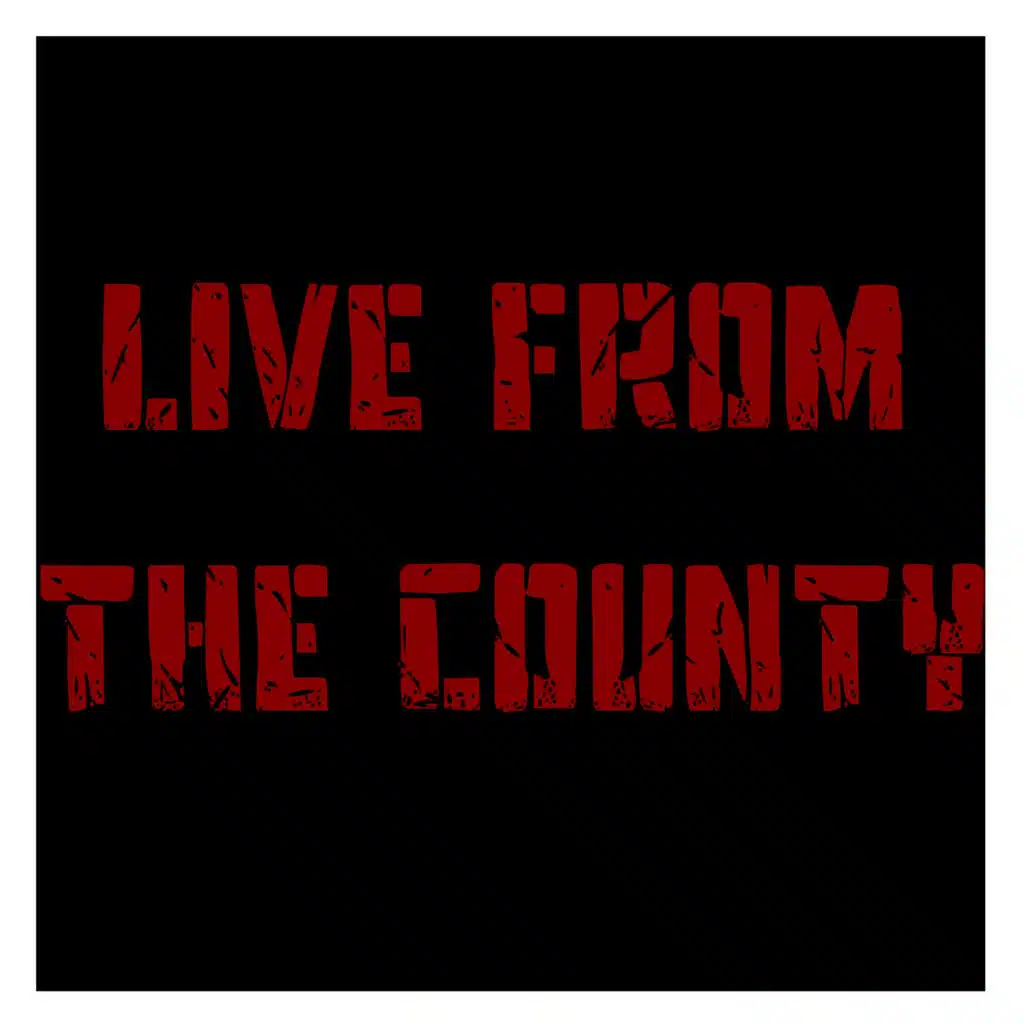 Live from the County