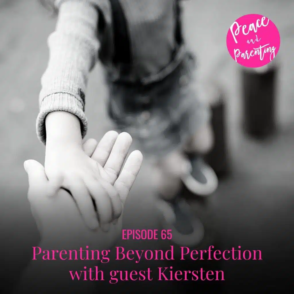 Parenting Beyond Perfection with Guest Kiersten
