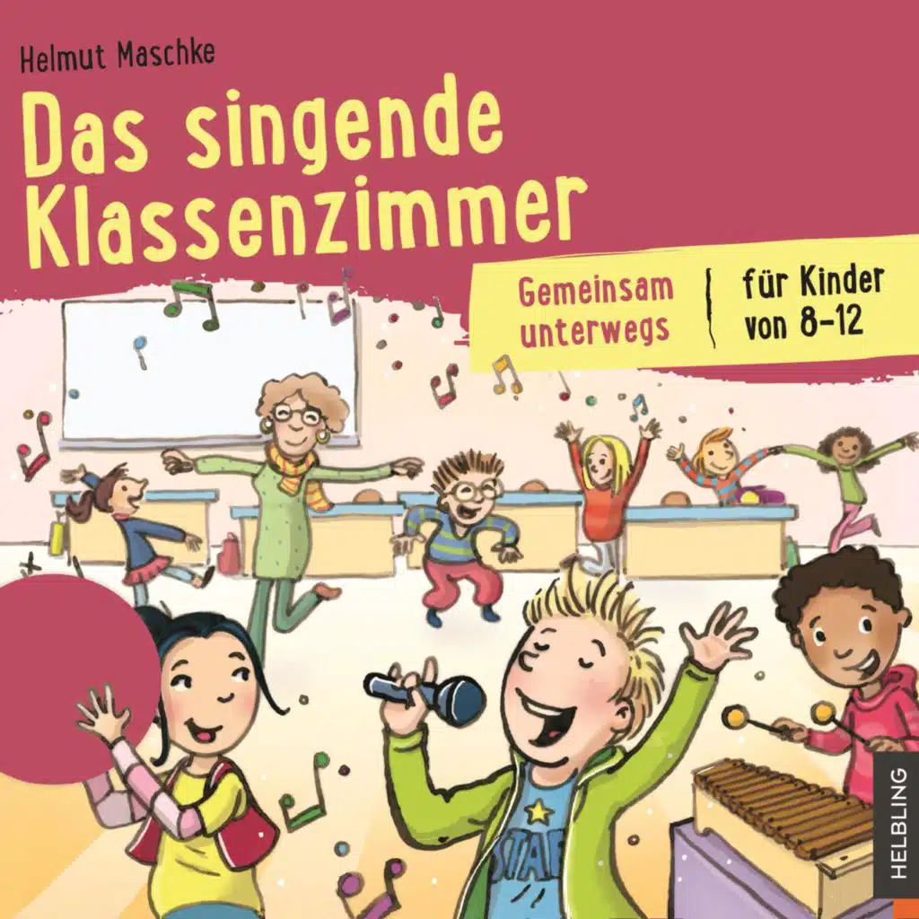 Das singende Klassenzimmer. Gemeinsam unterwegs