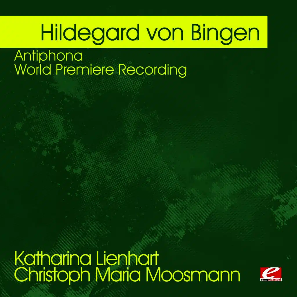 von Bingen: Antiphona - World Premiere Recording (Digitally Remastered)