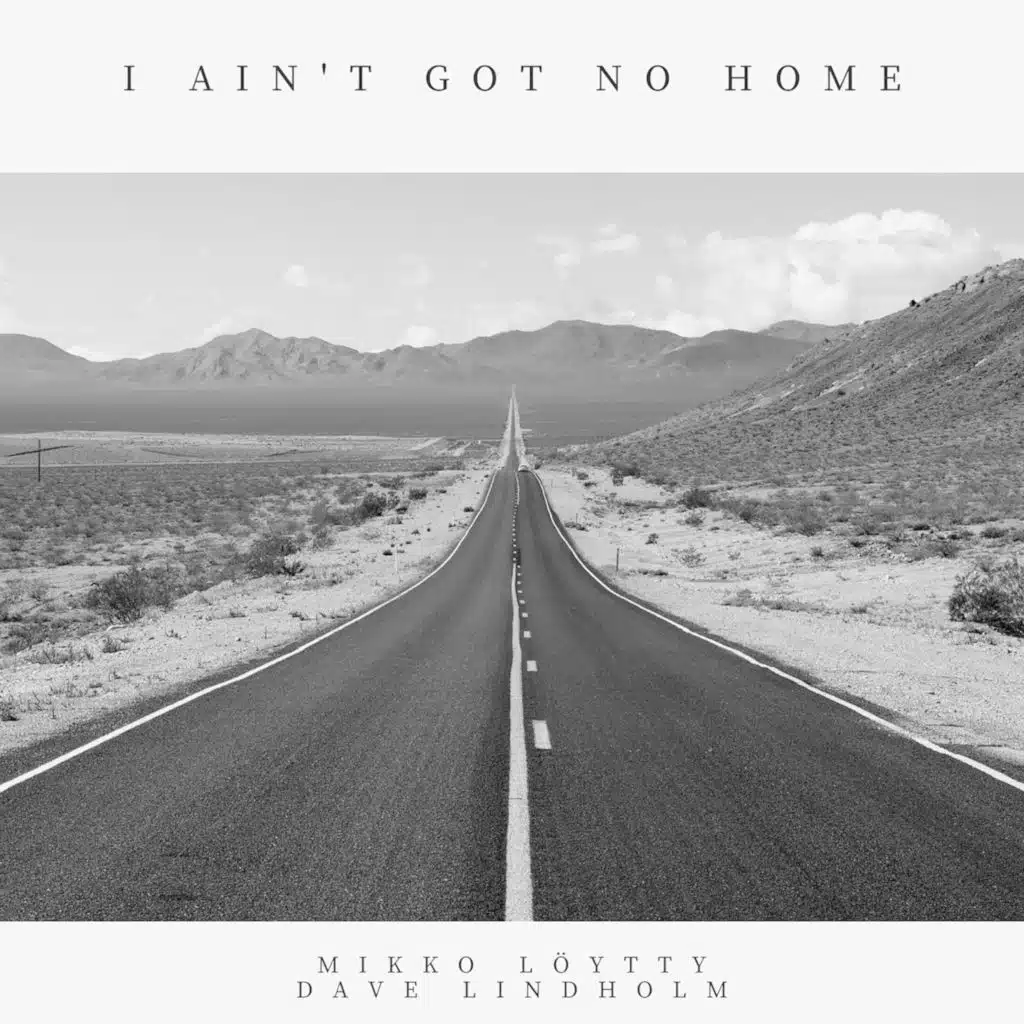 I Ain't Got No Home (feat. Sami Sippola)