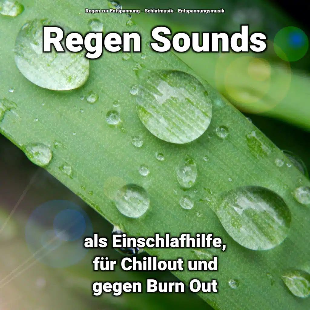 Regen Sounds als Einschlafhilfe, für Chillout und gegen Burn Out