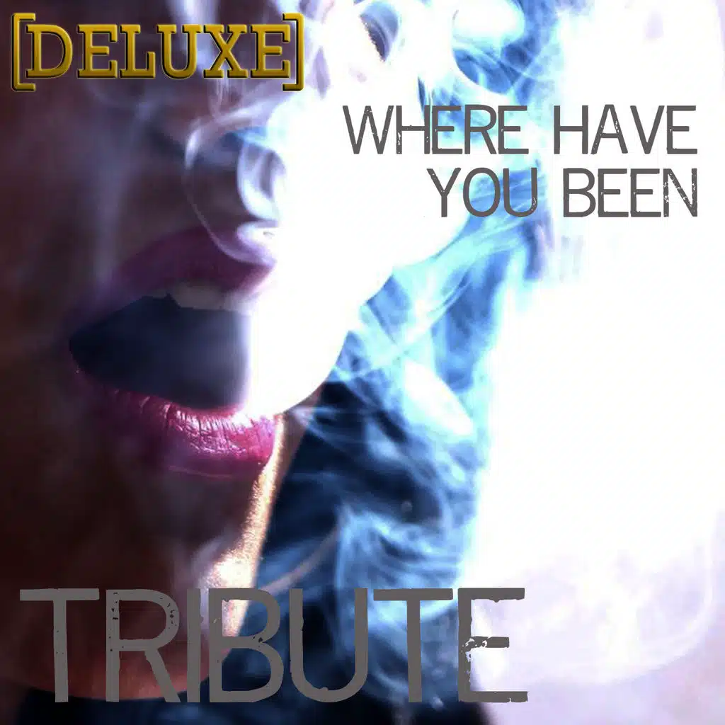 Where Have You Been (Rihanna Tribute) - Deluxe - Single