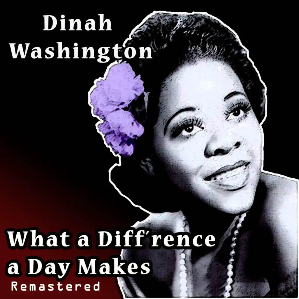 What A Diffrence A Day Makes Remastered By Dinah Washington Play On Anghami