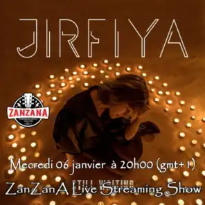 Jirfiya, l'interview - ZanZanA Live Streaming Show - mercredi 06 janvier 2021